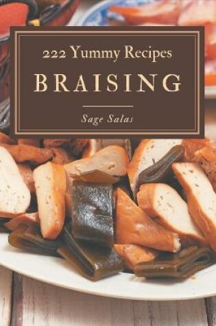 Cover of 222 Yummy Braising Recipes