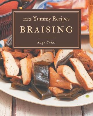 Book cover for 222 Yummy Braising Recipes