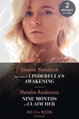 Cover of Secrets Of Cinderella's Awakening / Nine Months To Claim Her