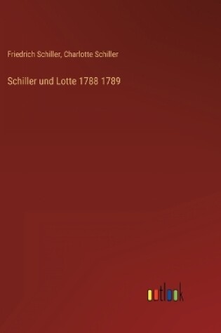 Cover of Schiller und Lotte 1788 1789