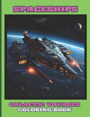 Book cover for Spaceships - Galactic Voyages-