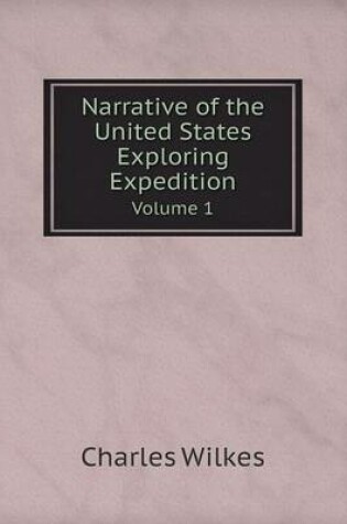 Cover of Narrative of the United States Exploring Expedition Volume 1