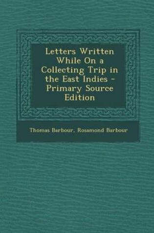 Cover of Letters Written While on a Collecting Trip in the East Indies