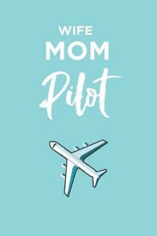 Cover of Wife Mum Pilot Composition Notebook