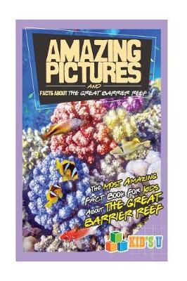 Book cover for Amazing Pictures and Facts about the Great Barrier Reef