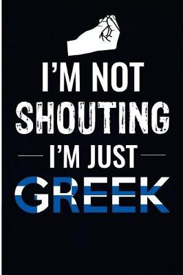 Book cover for I'm Not Shouting I'm Just Greek