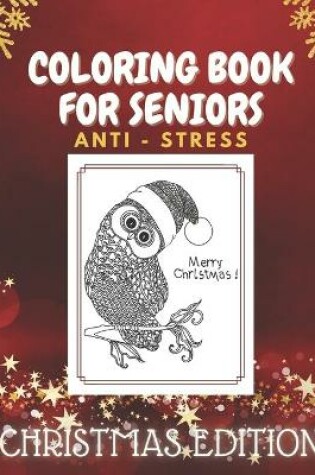 Cover of Coloring Book for Seniors Anti - Stress Christmas Edition