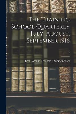 Cover of The Training School Quarterly July, August, September 1916; 3