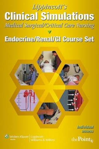 Cover of Lippincott's Clinical Simulations Medical-Surgical/Critical     Care Nursing : Endocrine/Renal/GI