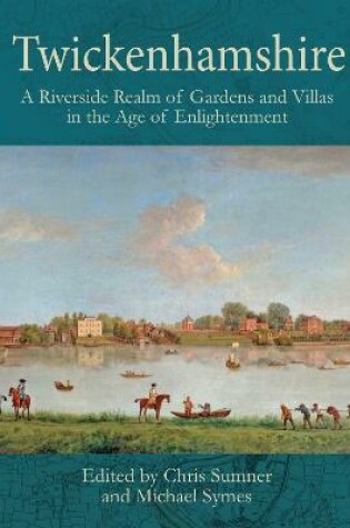 Cover of Twickenhamshire: A Riverside Realm of Gardens and Villas in the Age of Enlightenment