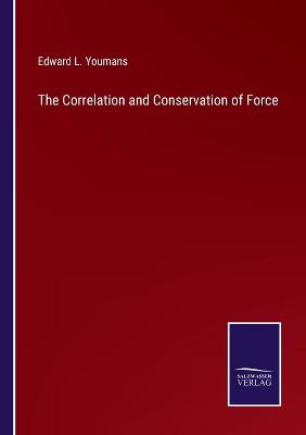 Book cover for The Correlation and Conservation of Force