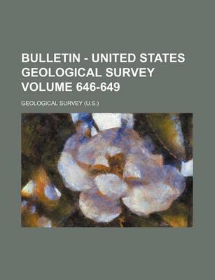 Book cover for Bulletin - United States Geological Survey Volume 646-649