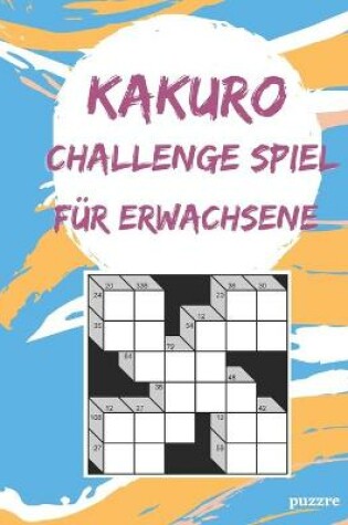 Cover of Kakuro Challenge Spiel Für Erwachsene