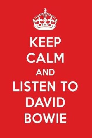 Cover of Keep Calm and Listen to David Bowie