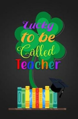 Cover of Lucky to be Called Teacher