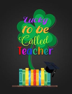 Book cover for Lucky to be Called Teacher