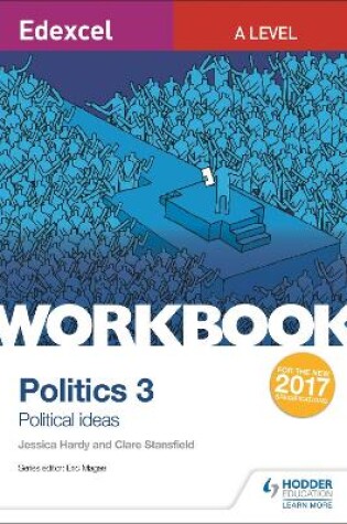 Cover of Edexcel A-level Politics Workbook 3: Political Ideas