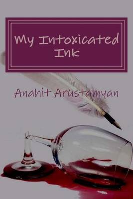 Book cover for My Intoxicated Ink