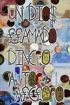 Book cover for Un Dios Llamado Dinero