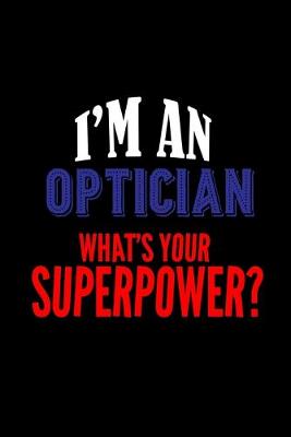 Book cover for I'm an optician. What's your superpower?