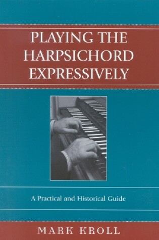 Cover of Playing the Harpsichord Expressively