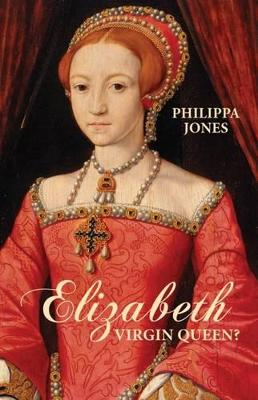 Book cover for Elizabeth I: Virgin Queen?