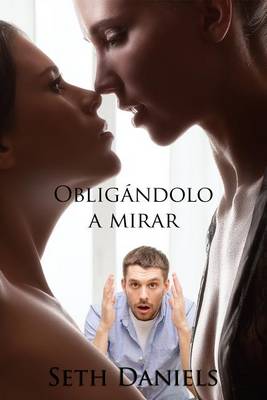 Book cover for Obligandolo a Mirar