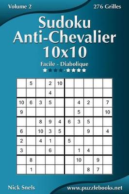 Cover of Sudoku Anti-Chevalier 10x10 - Facile à Diabolique - Volume 2 - 276 Grilles