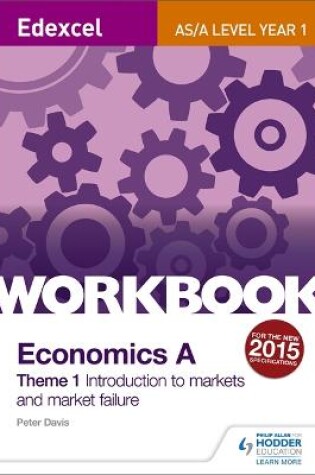 Cover of Edexcel A-Level/AS Economics A Theme 1 Workbook: Introduction to markets and market failure