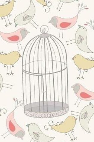 Cover of Birds And A Birdcage - Lined Notebook with Margins - 5x8