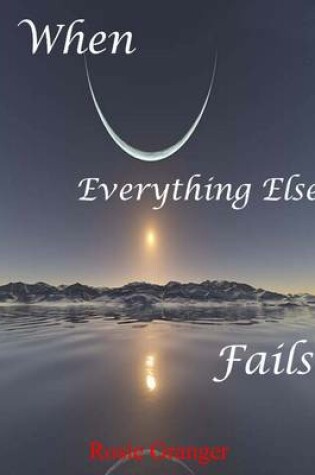 Cover of When Everything Else Fails