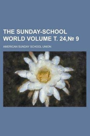 Cover of The Sunday-School World Volume . 24, 9