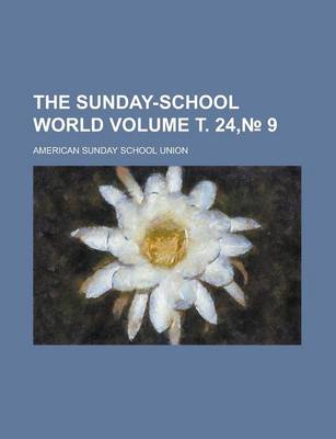 Book cover for The Sunday-School World Volume . 24, 9