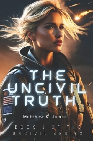 Cover of The Uncivil Truth