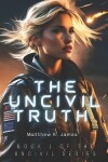 Book cover for The Uncivil Truth