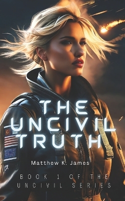 Cover of The Uncivil Truth