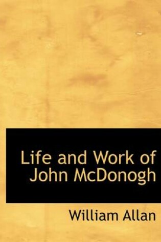 Cover of Life and Work of John McDonogh