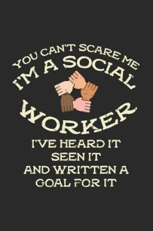Cover of You Can't Scare Me I'm A Social Worker