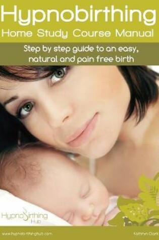 Cover of Hypnobirthing Home Study Course Manual