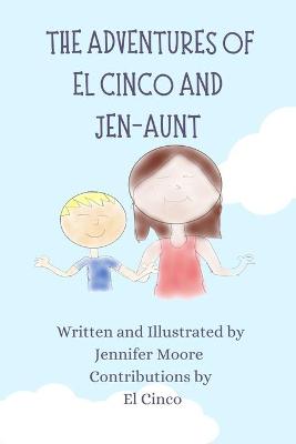 Book cover for The Adventures of El Cinco and Jen-Aunt