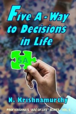 Cover of Five A -Way to Decisions in Life