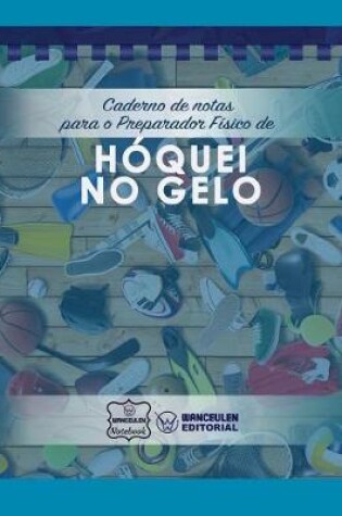 Cover of Caderno de Notas Para O Preparador F sico de H quei No Gelo