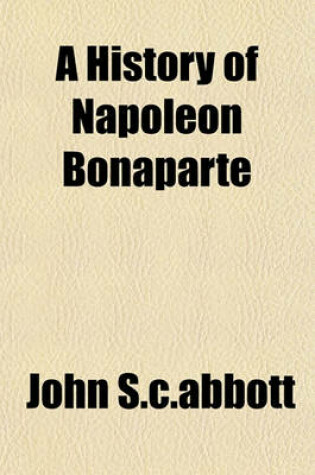 Cover of A History of Napoleon Bonaparte