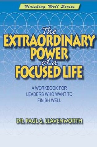 Cover of The Extraordinary Power of a Focused Life
