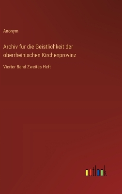 Book cover for Archiv für die Geistlichkeit der oberrheinischen Kirchenprovinz