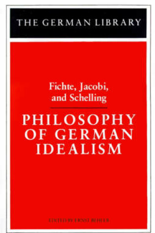 Cover of Philosophy of German Idealism: Fichte, Jacobi, and Schelling