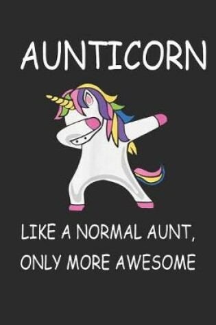 Cover of Aunticorn Like A Normal Aunt, Only More Awesome