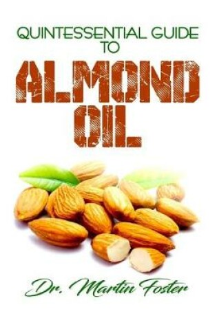 Cover of Quintessential Guide To Almond Oil