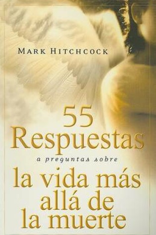 Cover of 55 Respuestas A Preguntas Sobre la Vida Mas Alla de la Muerte