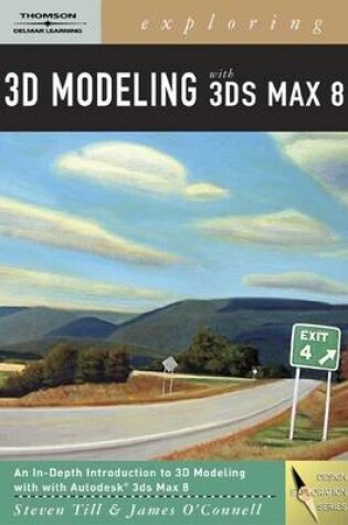 Cover of Exploring 3D Modeling with 3ds Max 8 (Book Only)